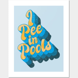 I Pee in Pools Posters and Art